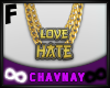  Love/Hate Chains F