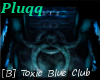 [B] Toxic Blue Club