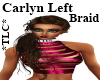 *TLC* Carlyn Left Braid
