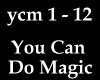 You Can Do Magic