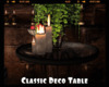 *Classic Deco Table