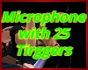 Microphone + Triggers