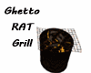 GHETTO RAT GRILL
