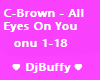 C-Brown All Eyes On You