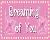 Dreaming of you