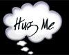 (Q) Hug me