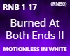 Burned At Both Ends II