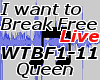 Iwant to Break free LIVE