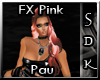 #SDK# FX Pink Pau