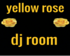 yellow rose dj room