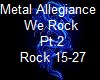 Metal Alleg-We Rock Pt.2