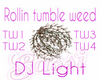 Tumble Weed DJ Light