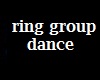 [A] ring group dance