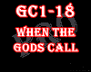 ☣ When The Gods Call