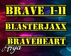 Baseterjaxx Braveheart