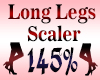 LONG Legs Scaler 145%