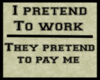 pretend work