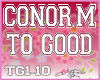 Conor M - To Good