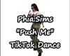 P.S. Push Me TikTok