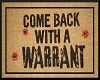 Come Back W/A Warrant