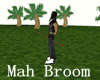 *Mah Broom - M/F*
