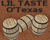 Lil Taste O Texas Barrel