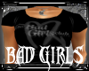 WS ~ Bad Gurls T Shirt