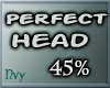 Perfect Head