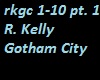 R.Kelly Gotham City pt1