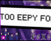 狐 Too Eepy - Sign