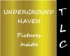 T~Underground Haven