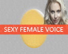 SEXY FEMALE VOICE