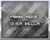 .xC. Move Over Bella
