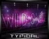 T:.Wild Ones