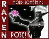HOLD SOMETHING POSE!