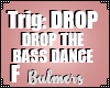 B. Drop The Bass Dance