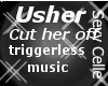 ~sc~ Usher cut her off