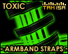 ! TOXIC Armband Straps