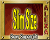 Sexy Supergirl Slim