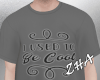 To be Cool Shirt