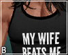 My Wife Beats Me Tank