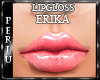 [P]Erika Lipgloss