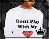 [CP]Dont Play With My <3