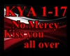 No Mercy Kiss you all ..