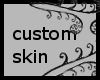 custom skin