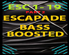 ESCAPADE- BASS BOOST -P2