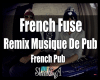 French Fuse Remix De Pub