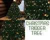 CHRISTMAS TRIGGER TREE