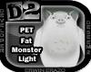 [D2] Fat Monster Light