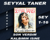 SEYYAL TANER-SON VERDiM